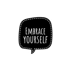 ''Embrace yourself'' Motivational Quote Lettering Illustration