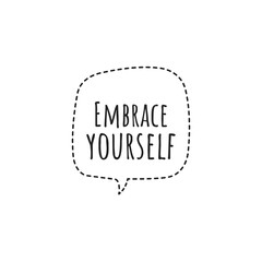 ''Embrace yourself'' Motivational Quote Lettering Illustration