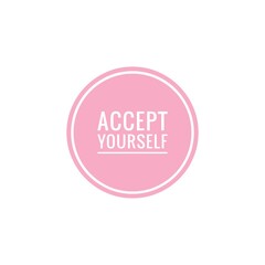 ''Accept yourself'' Motivational Quote Lettering Illustration about embrace yourself.