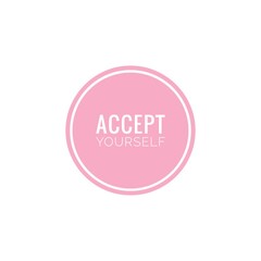 ''Accept yourself'' Motivational Quote Lettering Illustration about embrace yourself.