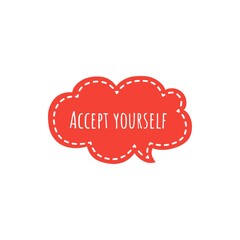 ''Accept yourself'' Motivational Quote Lettering Illustration about embrace yourself.