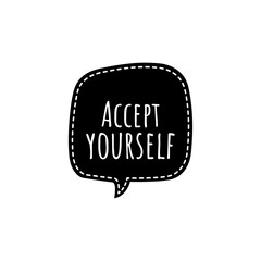 ''Accept yourself'' Motivational Quote Lettering Illustration about embrace yourself.