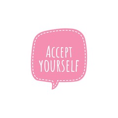 ''Accept yourself'' Motivational Quote Lettering Illustration about embrace yourself.