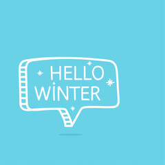 Hello winter motivational inspirational phrase. Vector illustration with hand drawn speech bubble on blue background.