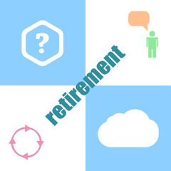 retirement word. Business concept . Can be used for workflow layout, diagram, business step options, banner