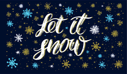 Obraz na płótnie Canvas Let it snow handlettering inscription. Hand drawn winter inspiration phrase. Winter background with snowflakes. Vector illustration