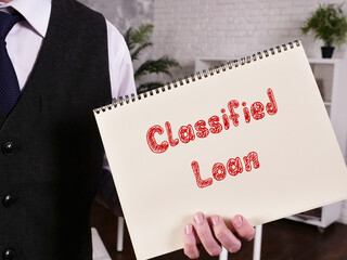 Financial concept about Classified Loan with inscription on the page.