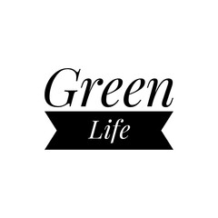 ''Green Life'' Eco Message/Quote Lettering