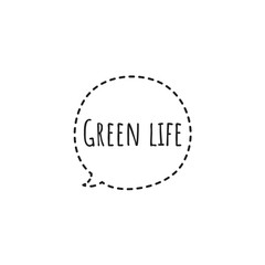 ''Green Life'' Eco Message/Quote Lettering