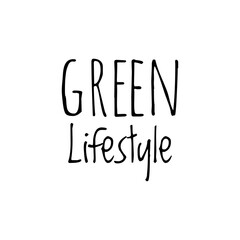 ''Green Life'' Eco Message/Quote Lettering