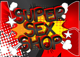Super Sex Shop. Comic book style cartoon words on abstract colorful comics background.