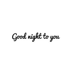 ''Good night to you'' Lettering