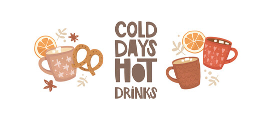 Set of vector illustrations. Drawn elements for menu design. Hot drinks with marshmallows. Orange slices and pretzel. Vintage ceramic cups with a pattern. Handwritten lettering cold days hot drinks.