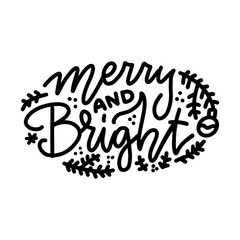 Hand drawn calligraphy lettering inspirational quote - Merry and bright. Isolated Black on white