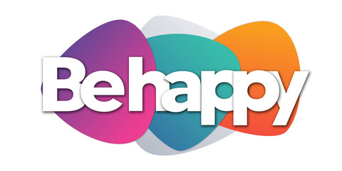 be happy