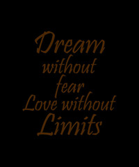 Fototapeta na wymiar Dream without fear Love without Limits