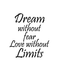 Dream without fear Love without Limits