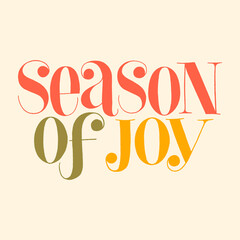 Season of joy hand-drawn lettering quote for Christmas time. Text for social media, print, t-shirt, card, poster, promotional gift, landing page, web design elements. Vector illustration