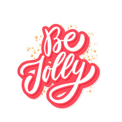 Be jolly. Merry Christmas vector lettering greeting card.