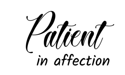 Patient in affection, Bible Verse Design, Typography for print or use as poster, card, flyer or T Shirt