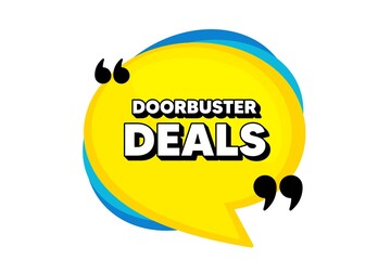 Doorbuster deals. Yellow speech bubble banner with quotes. Special offer price sign. Advertising discounts symbol. Thought speech balloon shape. Doorbuster deals quotes speech bubble. Vector