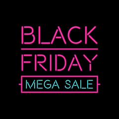 Black Friday. Black Friday Mega Sale Neon Sign Banner or Social Media Post, Ad, Advert Design Template. 
