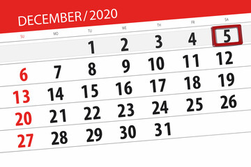 Calendar planner for the month december 2020, deadline day, 5, saturday