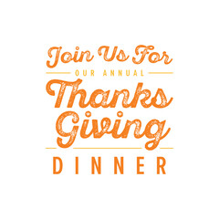 Join Us For Our Annual Thanksgiving Dinner, Happy Thanksgiving Text, Thanksgiving Background, Dinner Menu, Vector Background