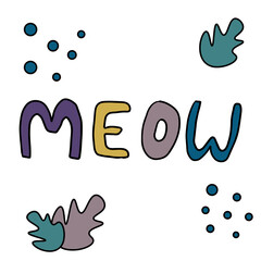 Cute hand drawn lettering of word MEOW isolated on white background. Vector illustration.