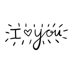 Cute hand drawn lettering of words I LOVE YOU with heart. Cartoon phrase for Valentine's day. Vector illustration.