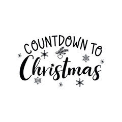 Countdown to Christmas. Vector illustration. Christmas lettering. Modern brush calligraphy. t-shirt design.