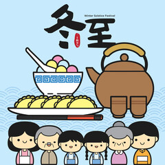 Dong Zhi or winter solstice festival. Family reunion and TangYuan (sweet dumplings) & JiaoZi (Pan-Fried Dumplings) illustration.(Translation: Winter Solstice Festival)