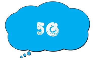 5G text written on a blue thought bubble.
