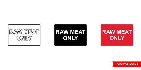 Raw meat only colour coded sign icon of 3 types color, black and white, outline. Isolated vector sign symbol.