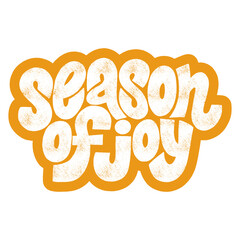 Season of joy hand-drawn lettering quote for Christmas time. Text for social media, print, t-shirt, card, poster, promotional gift, landing page, web design elements. Vector illustration