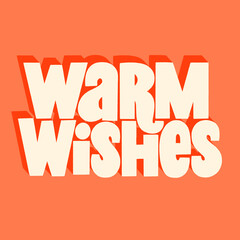Warm wishes hand-drawn lettering for Christmas time. Text for social media, print, t-shirt, card, poster, promotional gift, landing page, web design elements. Vector illustration