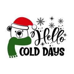 Hello cold days inspirational slogan inscription. Vector quotes. Illustration for prints on t-shirts and bags, posters, cards. Isolated on white background.