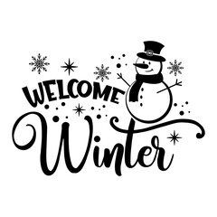 Welcome Winter inspirational slogan inscription. Vector quotes. Illustration for prints on t-shirts and bags, posters, cards. Isolated on white background. Motivational and inspirational phrase.