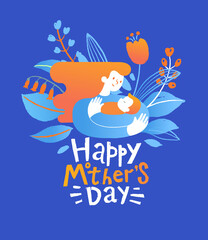 Vector Illustration Of Mother Holding Newborn Baby In Arms. Flowers And Leaves In The Background. Happy Mothers Day Greeting Card Over Blue.