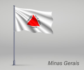 Waving flag of Minas Gerais - state of Brazil on flagpole. Template for independence day poster design