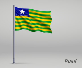 Waving flag of Piaui - state of Brazil on flagpole. Template for independence day poster design