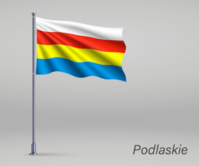 Waving flag of Podlaskie Voivodeship - province of Poland on flagpole. Template for independence day poster design