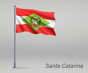 Obraz premium Waving flag of Santa Catarina - state of Brazil on flagpole. Template for independence day poster design