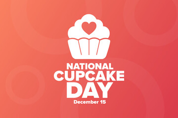 National Cupcake Day. December 15. Holiday concept. Template for background, banner, card, poster with text inscription. Vector EPS10 illustration.