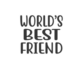 World’s best friend, school T-shirt design, school T-shirt vector, School SVG, Teacher Shirt SVG, Teacher Gift SVG, World’s best friend SVG