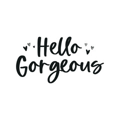 Fototapeta premium Hello Gorgeous Valentine's Day Holiday Vector Text, Valentine's Day Background, Gorgeous Background, Gorgeous Text, Hello Gorgeous Text Typography Illustration Background
