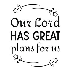 Our Lord has great plans for us. Vector Quote