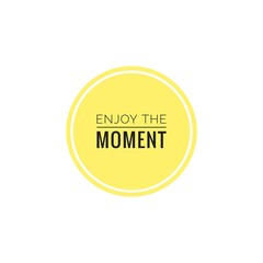 ''Enjoy the moment'' Lettering
