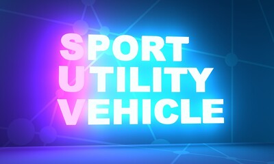 Acronym SUV - Sport utility vehicle. Transportation conceptual image. 3D rendering. Neon bulb illumination