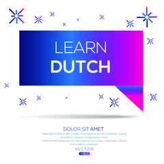 Creative (learn Dutch) text written in speech bubble ,Vector illustration.
